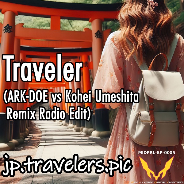 jp.travelers.pic / Traveler (ARK-DOE vs Kohei Umeshita Remix Radio Edit)